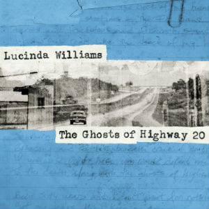 <i>The Ghosts of Highway 20</i> 2016 studio album by Lucinda Williams