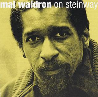 <i>Mal Waldron on Steinway</i> 1972 studio album by Mal Waldron