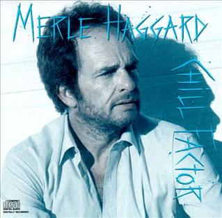 <i>Chill Factor</i> (album) 1987 studio album by Merle Haggard