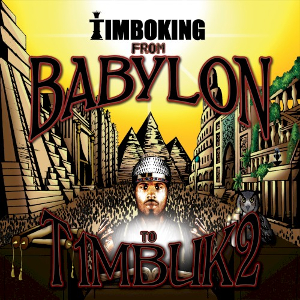 <i>From Babylon to Timbuk2</i> 2011 studio album by Timbo King