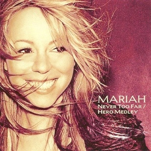 <span class="mw-page-title-main">Never Too Far/Hero Medley</span> 2001 single by Mariah Carey