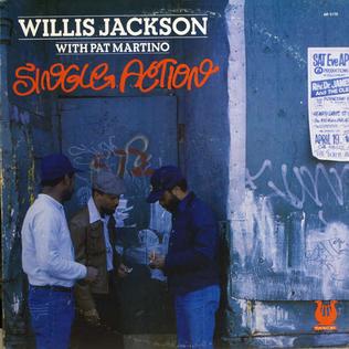 <i>Single Action</i> (album) 1978 studio album by Willis Jackson with Pat Martino