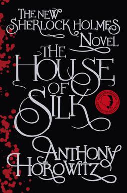 <i>The House of Silk</i> 2011 Sherlock Holmes novel by Anthony Horowitz