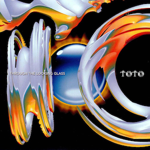 <i>Through the Looking Glass</i> (Toto album) 2002 studio album by Toto