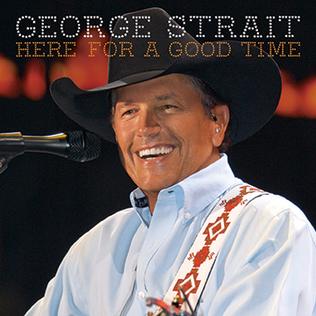 <i>Here for a Good Time</i> 2011 studio album by George Strait