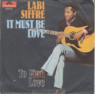 <span class="mw-page-title-main">It Must Be Love (Labi Siffre song)</span> 1971 single by Labi Siffre