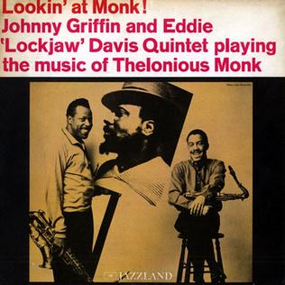 <i>Lookin at Monk!</i> 1961 studio album by The Johnny Griffin and Eddie "Lockjaw" Davis Quintet