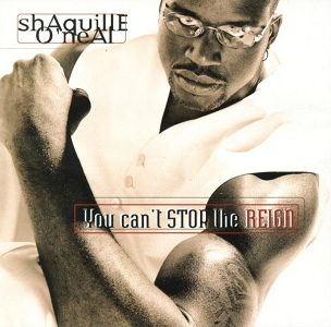 <i>You Cant Stop the Reign</i> 1996 studio album by Shaquille ONeal