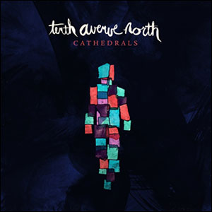 <i>Cathedrals</i> (album) 2014 studio album by Tenth Avenue North