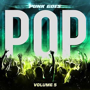 <i>Punk Goes Pop Volume 5</i> 2012 compilation album by "Punk Goes..."