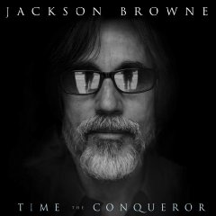 <i>Time the Conqueror</i> 2008 studio album by Jackson Browne