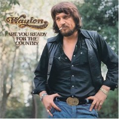 <i>Are You Ready for the Country</i> 1976 studio album by Waylon Jennings