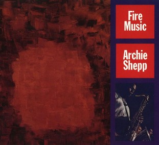 <i>Fire Music</i> (Archie Shepp album) 1965 studio album by Archie Shepp