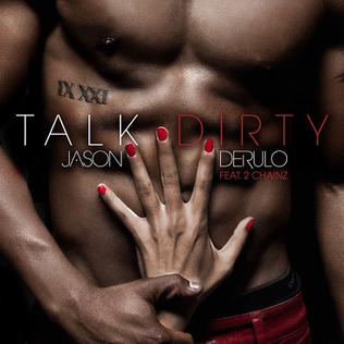 Talk Dirty (Jason Derulo song) 2013 single by Jason Derulo featuring 2 Chainz