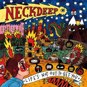 <i>Lifes Not out to Get You</i> 2015 studio album by Neck Deep