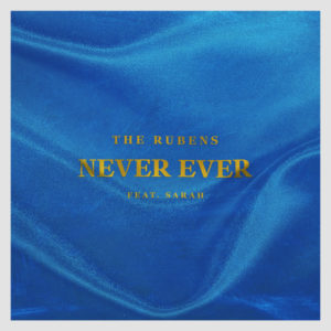 <span class="mw-page-title-main">Never Ever (The Rubens song)</span> 2018 single by The Rubens featuring Sarah