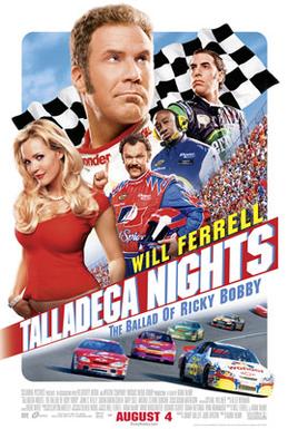 <i>Talladega Nights: The Ballad of Ricky Bobby</i> 2006 American sports comedy film