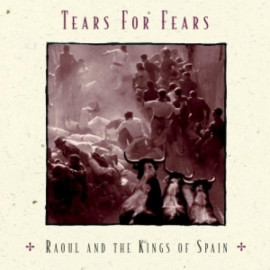 <i>Raoul and the Kings of Spain</i> 1995 studio album by Tears for Fears