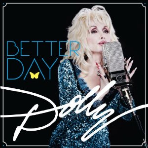 <i>Better Day</i> (album) 2011 studio album by Dolly Parton