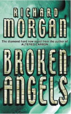 <i>Broken Angels</i> (novel) 2003 novel by Richard K. Morgan