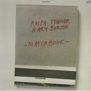 <i>Matchbook</i> (Ralph Towner & Gary Burton album) 1975 studio album by Ralph Towner & Gary Burton