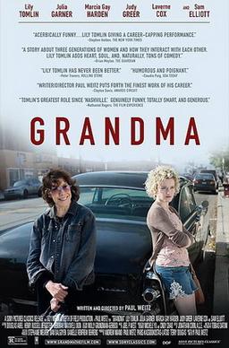 <i>Grandma</i> (2015 film) 2015 film by Paul Weitz