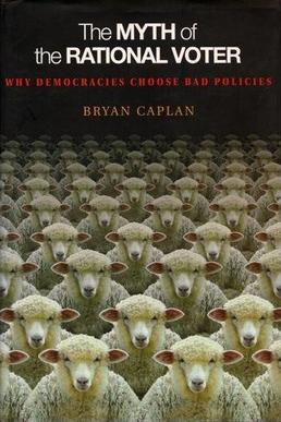 <i>The Myth of the Rational Voter</i> 2007 book by Bryan Caplan