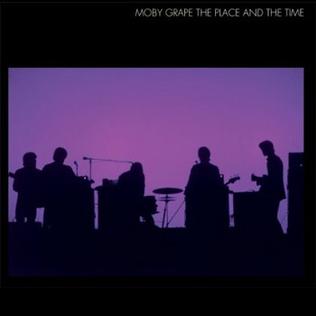 <i>The Place and the Time</i> 2009 compilation album by Moby Grape