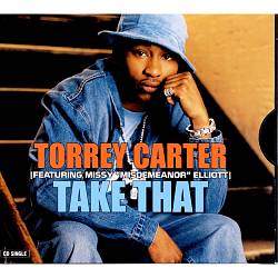 <span class="mw-page-title-main">Take That (Torrey Carter song)</span> 2000 single by Torrey Carter featuring Missy "Misdemeanor" Elliott