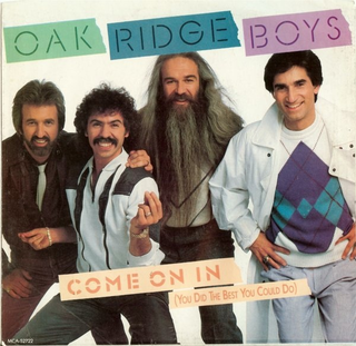 <span class="mw-page-title-main">Come On In (You Did the Best You Could Do)</span> 1985 single by The Oak Ridge Boys