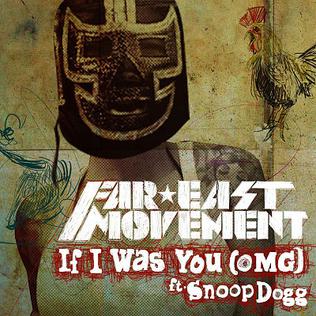 <span class="mw-page-title-main">If I Was You (OMG)</span> 2011 single by Far East Movement featuring Snoop Dogg