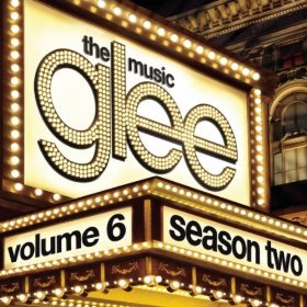 <i>Glee: The Music, Volume 6</i> 2011 soundtrack album by Glee Cast