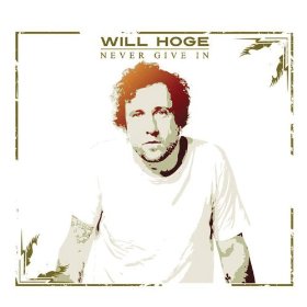 <i>Never Give In</i> (Will Hoge album) Eighth studio album by Americana musician Will Hoge