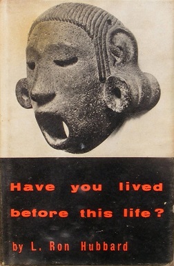 <i>Have You Lived Before This Life?</i> 1958 book by L. Ron Hubbard