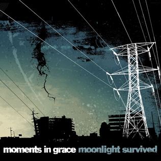 <i>Moonlight Survived</i> 2004 studio album by Moments in Grace