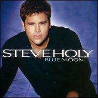 <i>Blue Moon</i> (Steve Holy album) 2000 studio album by Steve Holy