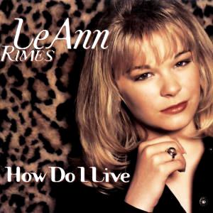 <span class="mw-page-title-main">How Do I Live</span> 1997 single by LeAnn Rimes and Trisha Yearwood