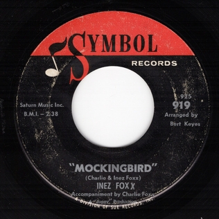 <span class="mw-page-title-main">Mockingbird (Inez & Charlie Foxx song)</span> 1963 single by Inez and Charlie Foxx