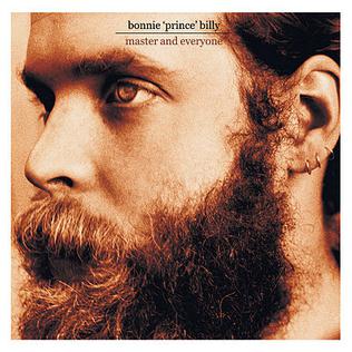 <i>Master and Everyone</i> 2003 studio album by Bonnie Prince Billy