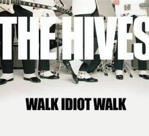 <span class="mw-page-title-main">Walk Idiot Walk</span> 2004 single by the Hives