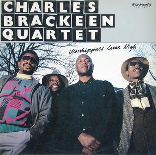 <i>Worshippers Come Nigh</i> 1988 studio album by Charles Brackeen Quartet