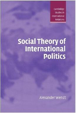 <i>Social Theory of International Politics</i> Book by Alexander Wendt