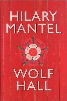 <i>Wolf Hall</i> 2009 historical novel by Hilary Mantel