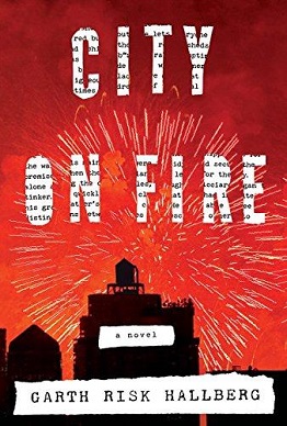 <i>City on Fire</i> (Hallberg novel) Book by Garth Risk Hallberg