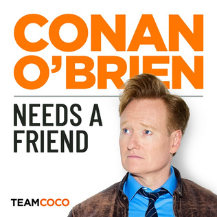 <i>Conan OBrien Needs a Friend</i> Comedy podcast