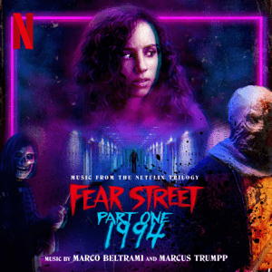 <i>Fear Street Part One: 1994</i> (soundtrack) 2021 film score by Marco Beltrami and Marcus Trumpp