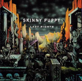 <i>Last Rights</i> (album) 1992 studio album by Skinny Puppy