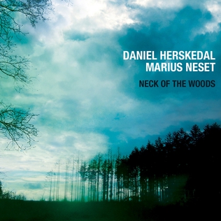 <i>Neck of the Woods</i> (Daniel Herskedal and Marius Neset album) 2012 studio album by Marius Neset and Daniel Herskedal