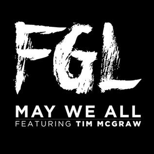 <span class="mw-page-title-main">May We All</span> 2016 single by Florida Georgia Line featuring Tim McGraw