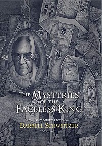 <i>The Mysteries of the Faceless King</i> 2020 collection of short stories by Darrell Schweitzer